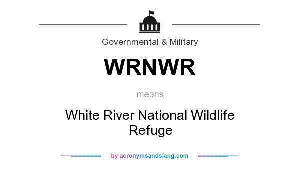 What does WRNWR mean? It stands for White River National Wildlife Refuge