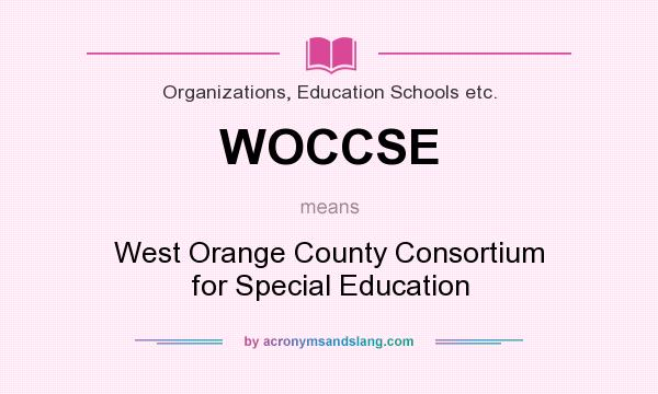 What does WOCCSE mean? It stands for West Orange County Consortium for Special Education