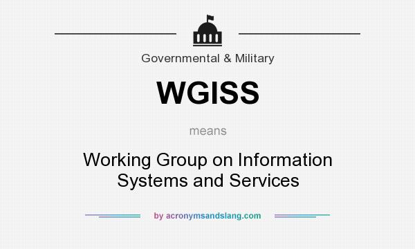 What does WGISS mean? It stands for Working Group on Information Systems and Services