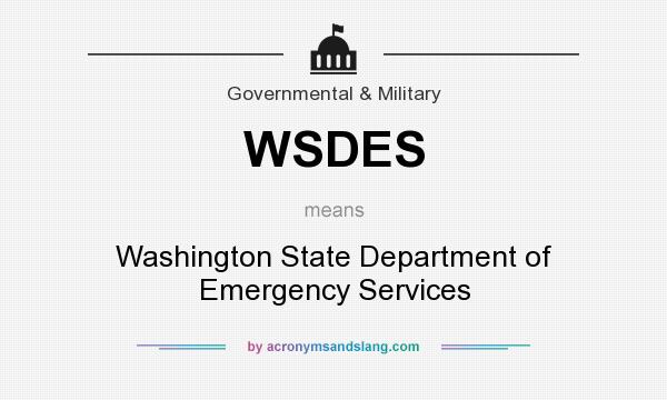 What does WSDES mean? It stands for Washington State Department of Emergency Services