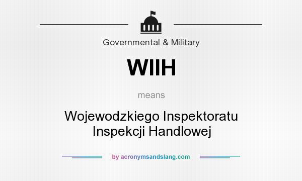 What does WIIH mean? It stands for Wojewodzkiego Inspektoratu Inspekcji Handlowej