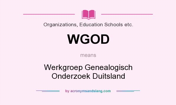 What does WGOD mean? It stands for Werkgroep Genealogisch Onderzoek Duitsland