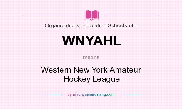 What does WNYAHL mean? It stands for Western New York Amateur Hockey League