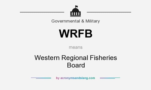 What does WRFB mean? It stands for Western Regional Fisheries Board
