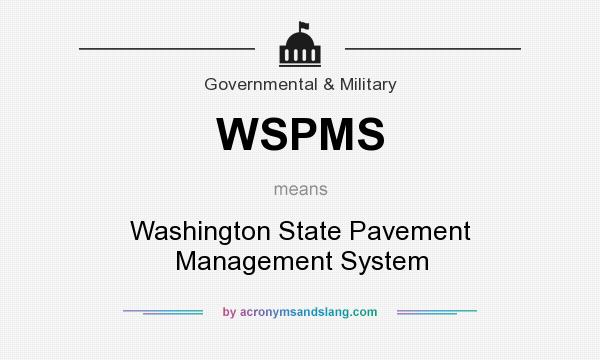 What does WSPMS mean? It stands for Washington State Pavement Management System