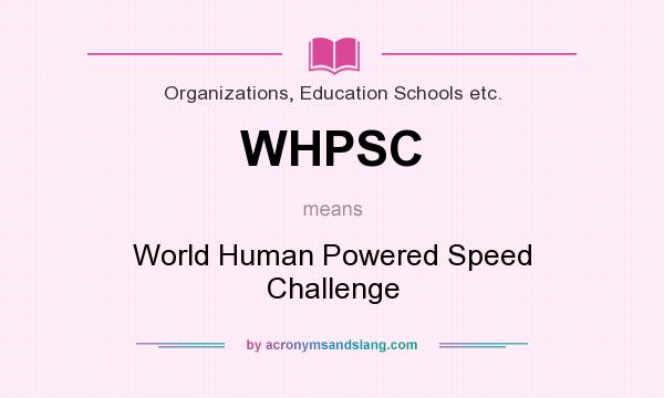 What does WHPSC mean? It stands for World Human Powered Speed Challenge