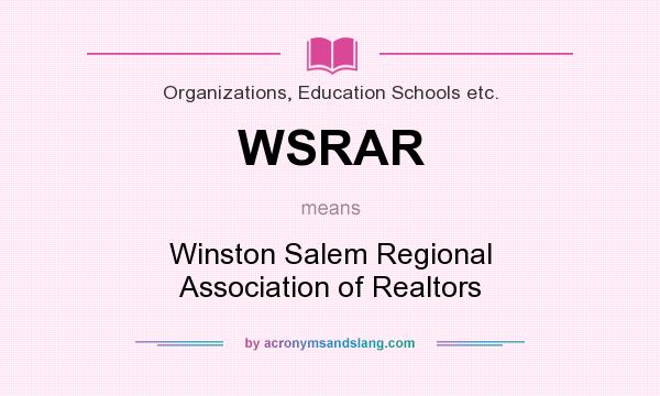 What does WSRAR mean? It stands for Winston Salem Regional Association of Realtors
