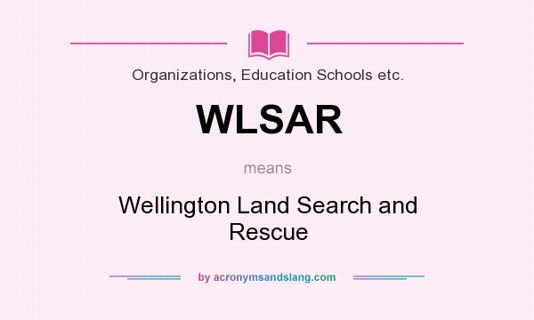 What does WLSAR mean? It stands for Wellington Land Search and Rescue