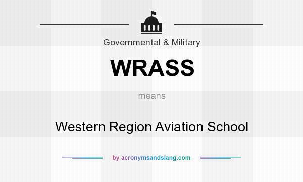 What does WRASS mean? It stands for Western Region Aviation School
