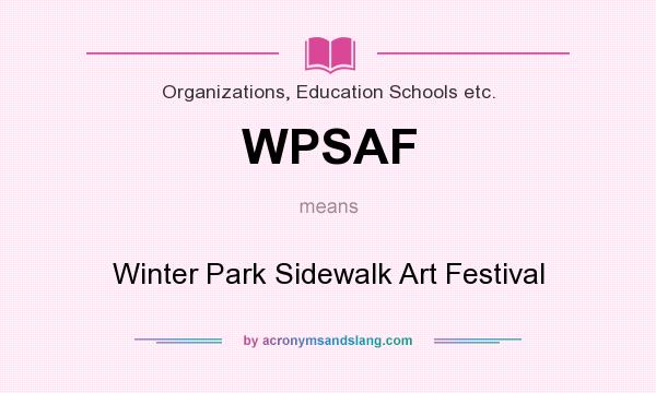What does WPSAF mean? It stands for Winter Park Sidewalk Art Festival