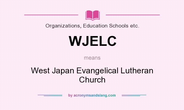 What does WJELC mean? It stands for West Japan Evangelical Lutheran Church