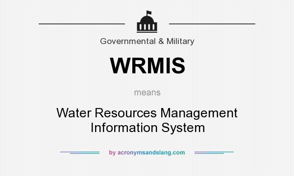 What does WRMIS mean? It stands for Water Resources Management Information System