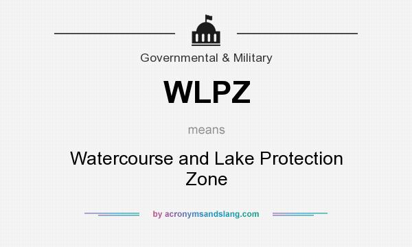 What does WLPZ mean? It stands for Watercourse and Lake Protection Zone