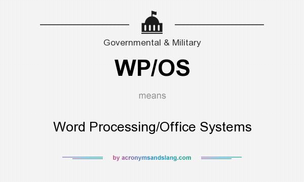 What does WP/OS mean? It stands for Word Processing/Office Systems