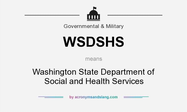 What does WSDSHS mean? It stands for Washington State Department of Social and Health Services