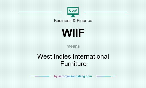 What does WIIF mean? It stands for West Indies International Furniture