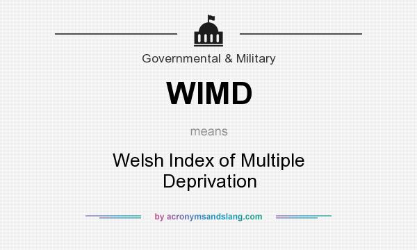 What does WIMD mean? It stands for Welsh Index of Multiple Deprivation