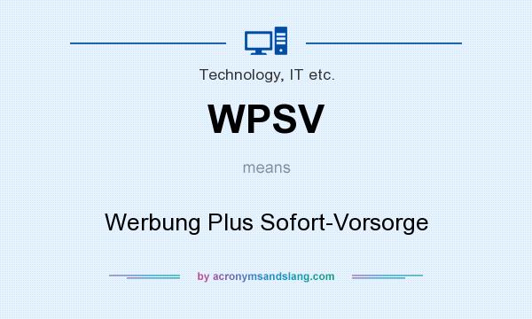 What does WPSV mean? It stands for Werbung Plus Sofort-Vorsorge