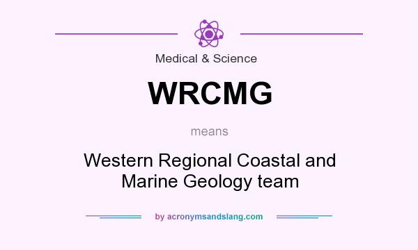 What does WRCMG mean? It stands for Western Regional Coastal and Marine Geology team
