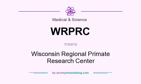 What does WRPRC mean? It stands for Wisconsin Regional Primate Research Center