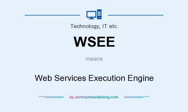What does WSEE mean? It stands for Web Services Execution Engine