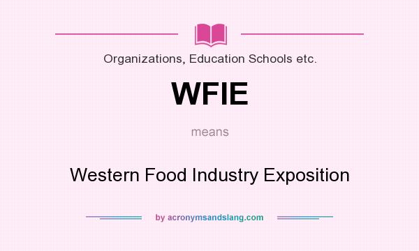 What does WFIE mean? It stands for Western Food Industry Exposition
