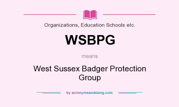 What does WSBPG mean? It stands for West Sussex Badger Protection Group