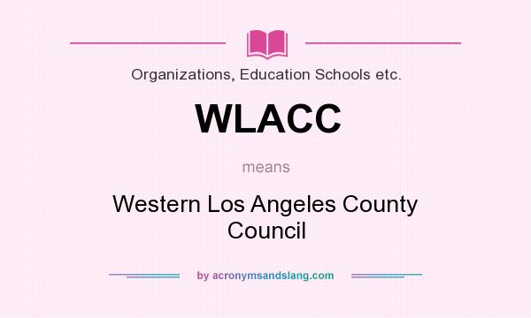 What does WLACC mean? It stands for Western Los Angeles County Council