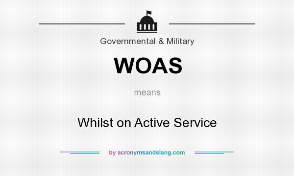 What does WOAS mean? It stands for Whilst on Active Service