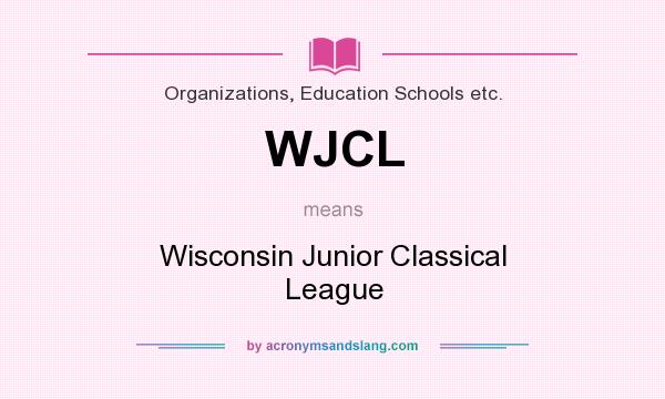 What does WJCL mean? It stands for Wisconsin Junior Classical League