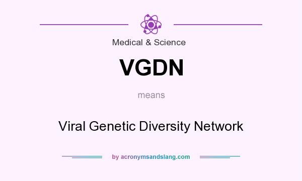What does VGDN mean? It stands for Viral Genetic Diversity Network