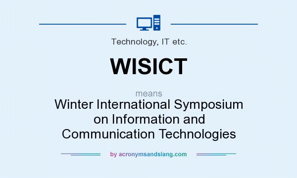 What does WISICT mean? It stands for Winter International Symposium on Information and Communication Technologies