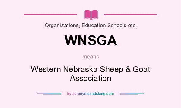 What does WNSGA mean? It stands for Western Nebraska Sheep & Goat Association