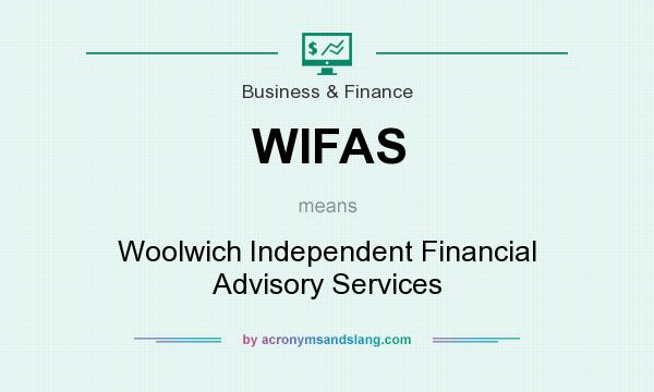 What does WIFAS mean? It stands for Woolwich Independent Financial Advisory Services