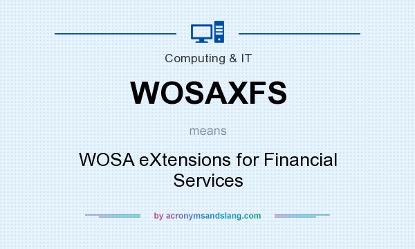 What does WOSAXFS mean? It stands for WOSA eXtensions for Financial Services
