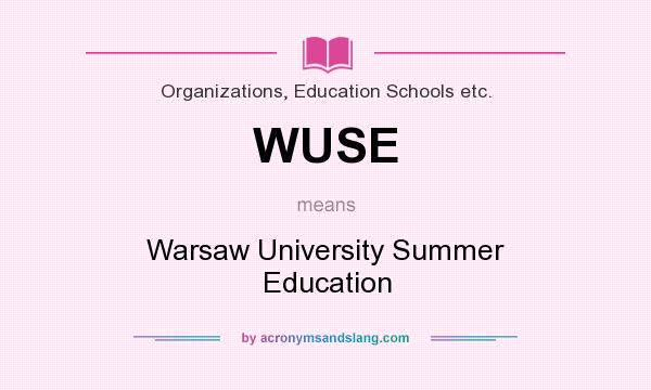 What does WUSE mean? It stands for Warsaw University Summer Education