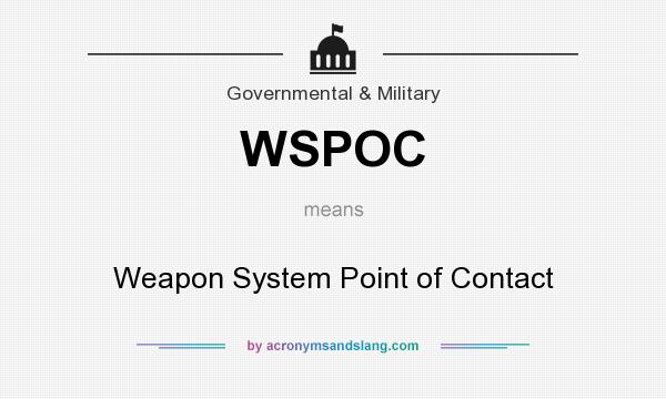 What does WSPOC mean? It stands for Weapon System Point of Contact