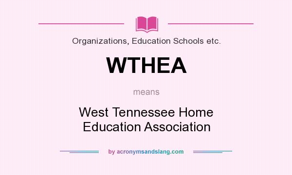What does WTHEA mean? It stands for West Tennessee Home Education Association