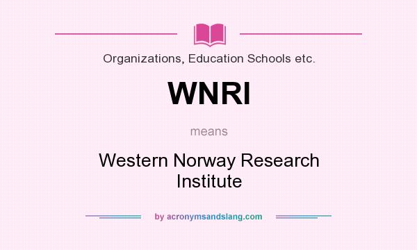 What does WNRI mean? It stands for Western Norway Research Institute