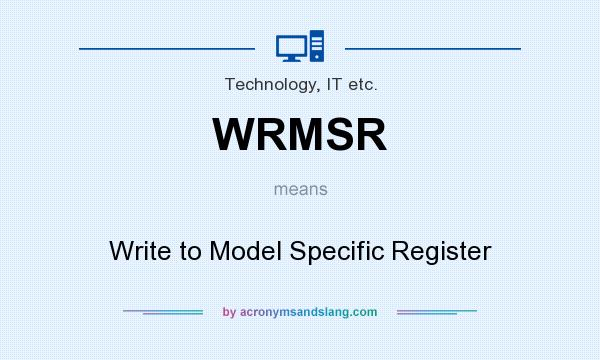 What does WRMSR mean? It stands for Write to Model Specific Register