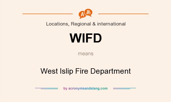 What does WIFD mean? It stands for West Islip Fire Department