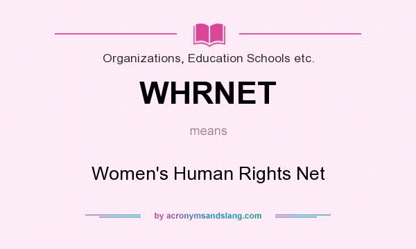 What does WHRNET mean? It stands for Women`s Human Rights Net