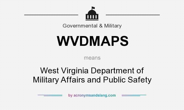 What does WVDMAPS mean? It stands for West Virginia Department of Military Affairs and Public Safety