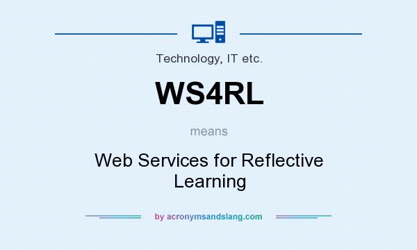 What does WS4RL mean? It stands for Web Services for Reflective Learning