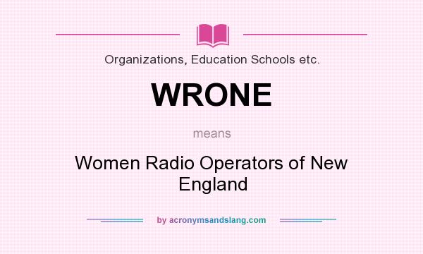 What does WRONE mean? It stands for Women Radio Operators of New England