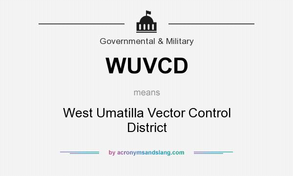 What does WUVCD mean? It stands for West Umatilla Vector Control District