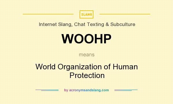 What does WOOHP mean? It stands for World Organization of Human Protection