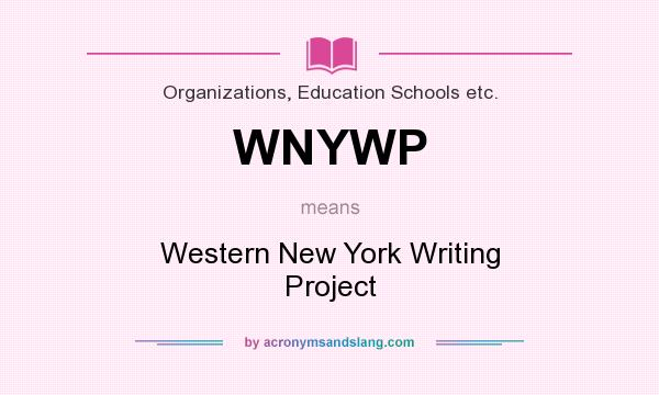 What does WNYWP mean? It stands for Western New York Writing Project
