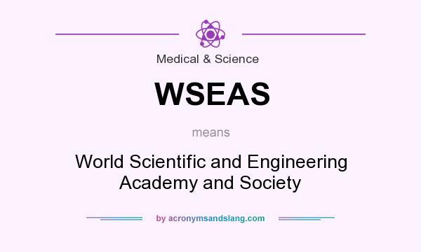 What does WSEAS mean? It stands for World Scientific and Engineering Academy and Society