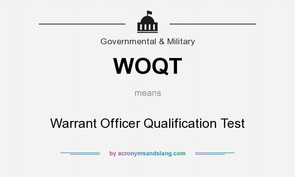What does WOQT mean? It stands for Warrant Officer Qualification Test